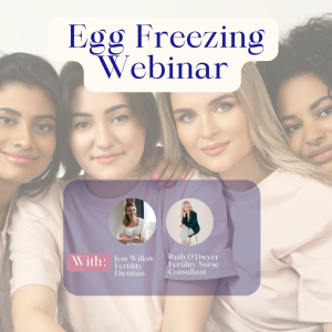 Egg Freezing Webinar with Jess Willow & Ruth O'Dwyer